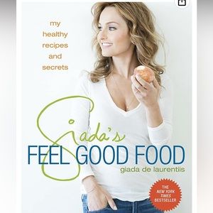 GIADA’S FEEL GOOD FOOD by Giada De Laurentiis
